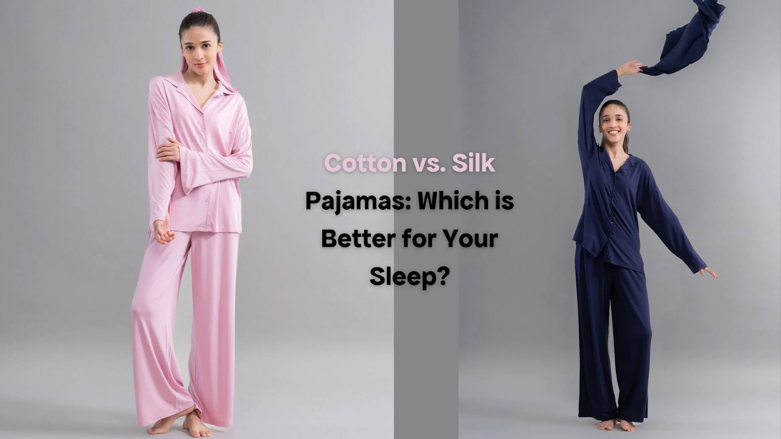 Cotton Pajamas vs. Silk Pajamas