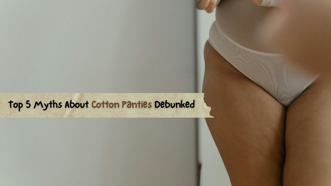 Myths about cotton panties